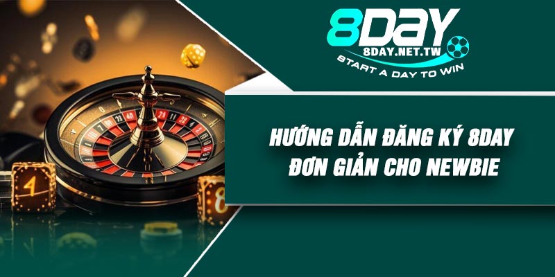 Hướng dẫn đăng ký 8DAY đơn giản cho newbie